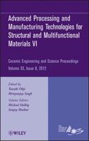 Advanced Processing and Manufacturing Technologiesfor Structural and Multifunctional Materials VI
