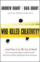 Who Killed Creativity? - And How Can We Get It Back?