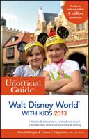 The Unofficial Guide to Walt Disney World With Kids 2013