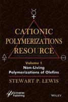 Cationic Polymerizations Guide. Volume 1 Non-Living Polymerization of Olefins