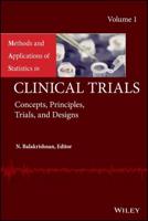 Methods and Applications of Statistics in Clinical Trials Volume 1 Concepts, Principles, Trials, and Design