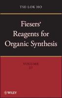 Fiesers' Reagents for Organic Synthesis. Volume 27