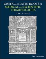 Greek and Latin Roots of Scientific and Medical Terminologies