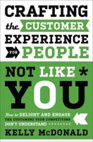 Crafting the Customer Experience for People Not Like You