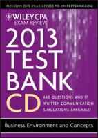 Wiley CPA Exam Review 2013 Test Bank CD, Business Environment and Concepts