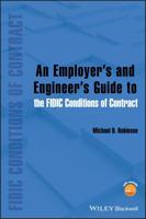 An Employer's and Engineer's Guide to the FIDIC Conditions of Contract