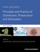 Russell, Hugo and Ayliffe's Principles and Practice of Disinfection, Preservation and Sterilization