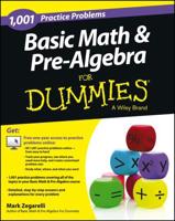 1001 Basic Math & Pre-Algebra Practice Problems for Dummies