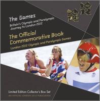 The Games - Britain's Olympic and Paralympic Journey to London 2012