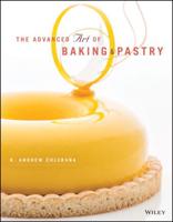 The Advanced Art of Baking and Pastry