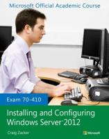Installing and Configuring Windows Server¬ 2012 Exam 70-410