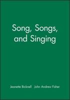 Song, Songs, and Singing