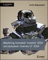 Mastering Autodesk¬ Inventor¬ 2014 and Autodesk¬ Inventor LT 2014