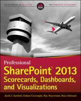 Professional SharePoint 2013 Scorecards, Dashboards, and Visualizations