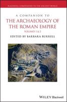 A Companion to the Archaeology of the Roman Empire