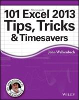 John Walkenbach's 101 Excel¬ 2013 Tips, Tricks & Timesavers
