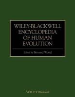 Wiley-Blackwell Encyclopedia of Human Evolution