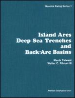 Island Arcs Deep Sea Trenches and Back-Arc Basins