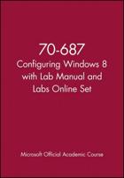 70-687 Configuring Windows 8 With Lab Manual and Labs Online Set