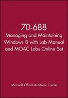 70-688 Managing and Maintaining Windows 8 With Lab Manual and MOAC Labs Online Set