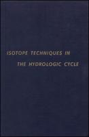 Isotope Techniques in the Hydrologic Cycle