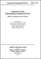 Antarctica in the International Geophysical Year, Volume 1