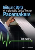 The Nuts and Bolts of Implantable Device Therapy Pacemakers