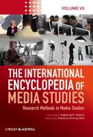 The International Encyclopedia of Media Studies. Volume 7 Research Methods in Media Studies