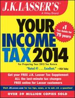 J.K. Lasser's Your Income Tax 2014
