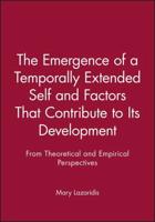 The Emergence of a Temporally Extended Self and Factors That Contribute to Its Development