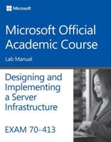 Exam 70-413 - Designing and Implementing a Server Infrastructure. Lab Manual
