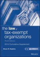 The Law of Tax-Exempt Organizations, Tenth Edition. 2014 Cumulative Supplement