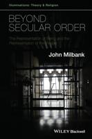 Beyond Secular Order Volume 1