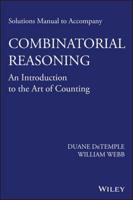 Solutions Manual to Accompany Combinatorial Reasoning