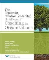 The Center for Creative Leadership Handbook of Coaching in Organizations