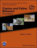 Blackwell's Five-Minute Veterinary Consult Clinical Companion. Canine and Feline Behavior