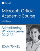 Administering Windows Server 2012 R2 Exam 70-411