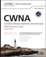 CWNA Certified Wireless Network Administrator Official Study Guide. Exam CWNA-106