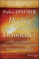 Healing the Heart of Democracy