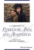 A Companion to Literature, Film, and Adaptation