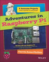 Adventures in Raspberry Pi 2E - Foundation Edition