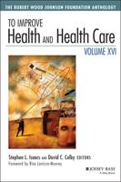 To Improve Health and Health Care Vol. XVI
