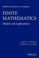 Solutions Manual to Accompany Finite Mathematics, Models and Applications, Carla Morris, Robert M. Stark