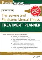 The Severe and Persistent Mental Illness Treatment Planner, With DSM-5 Updates