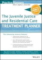The Juvenile Justice and Residential Care Treatment Planner, With DSM-5 Updates