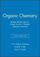 Organic Chemistry, 12E Binder Ready Version Study Guide & Student Solutions Manual