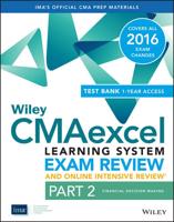 Wiley CMAexcel Learning System Exam Review 2016 and Online Intensive Review. Part 2 Financial Decision Making Set