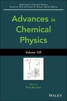 Advances in Chemical Physics. Volume 159