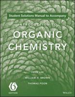 Student Solutions Manual to Acompany Introduction to Organic Chemistry, 6E