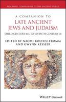 A Companion to Late Ancient Jews and Judaism